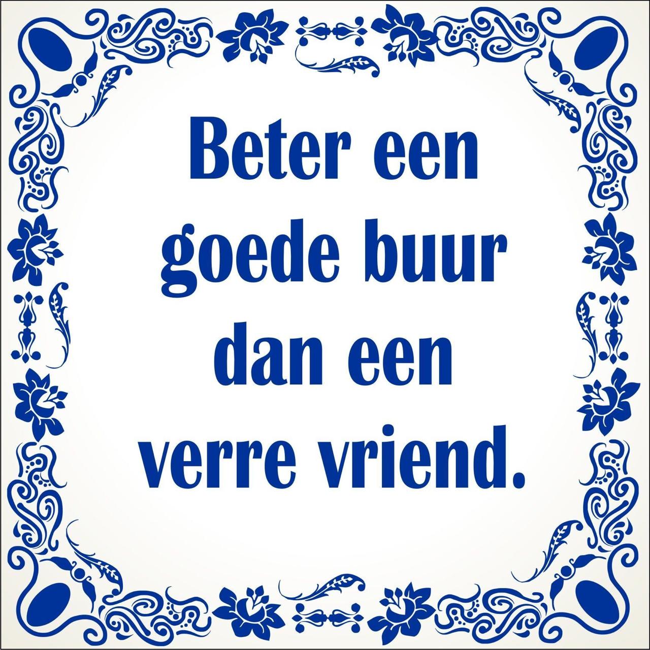 Beter een goede buur dan een verre vriend